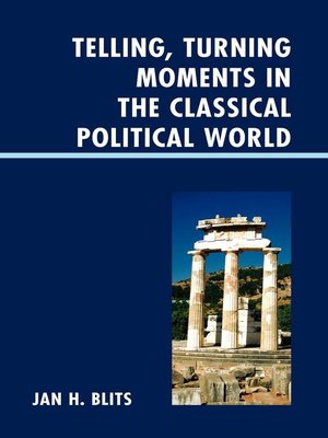 cover image of Telling, Turning Moments in the Classical Political World